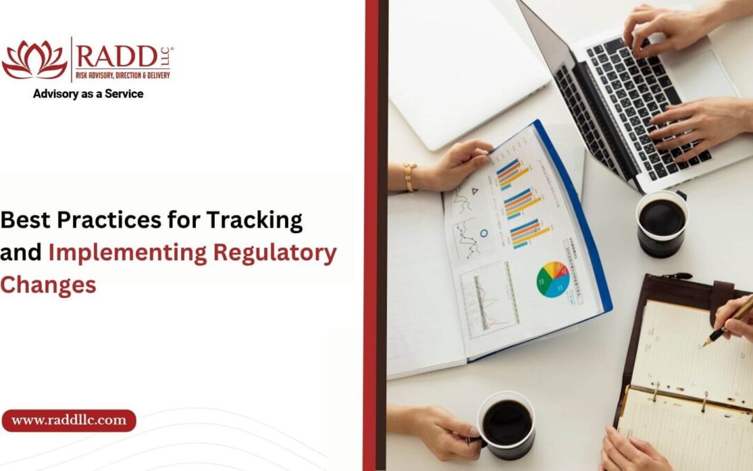 Best Practices for Tracking and Implementing Regulatory Changes