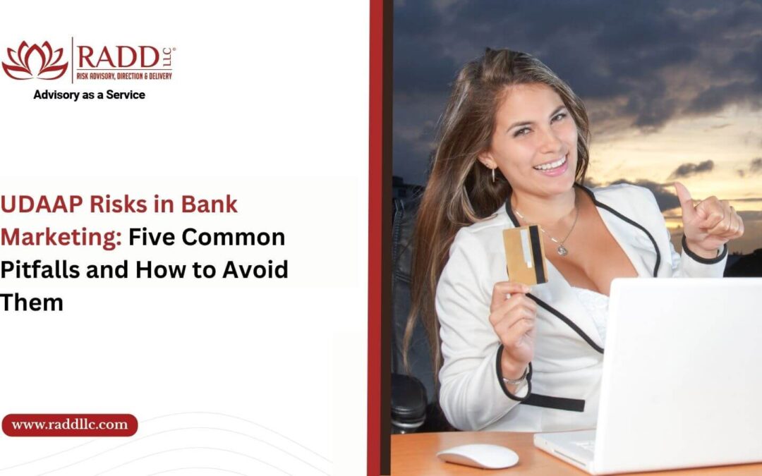 UDAAP Risks in Bank Marketing: Five Common Pitfalls and How to Avoid Them