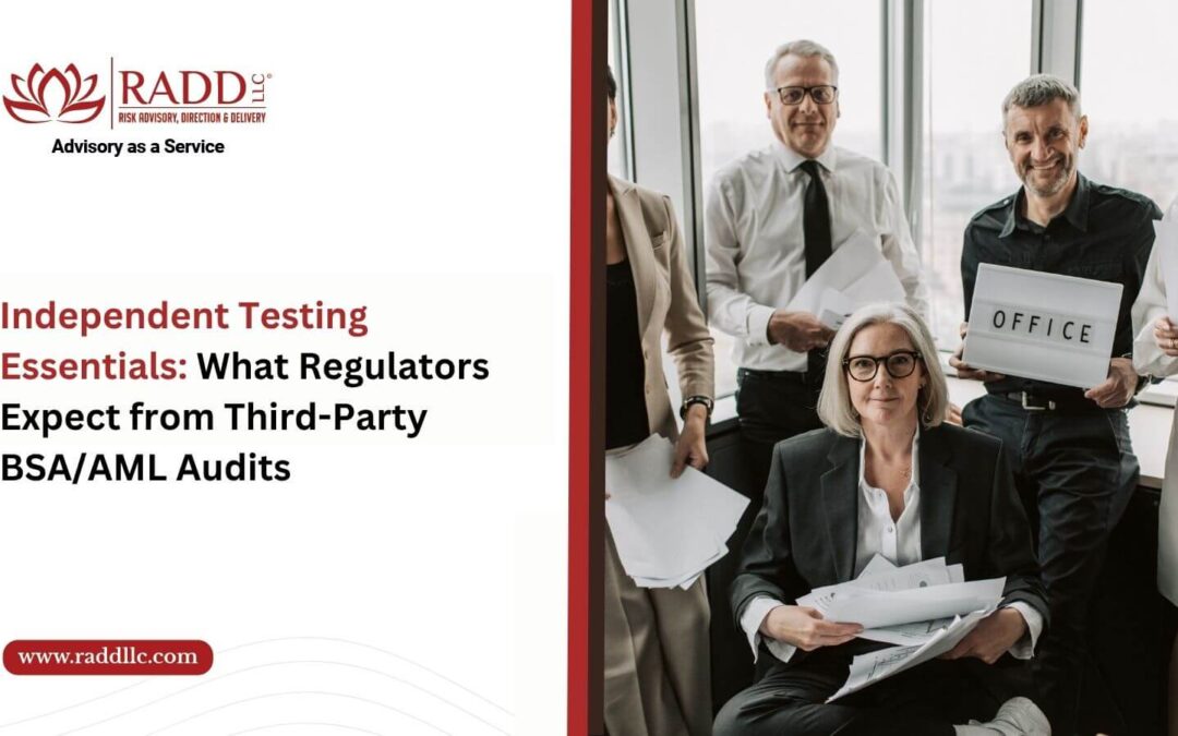 Independent Testing Essentials: What Regulators Expect from Third-Party BSA/AML Audits